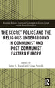 Book cover of: Secret Police and the Religious Underground in Communist and Post-Communist Eastern Europe. By: James A. Kapaló