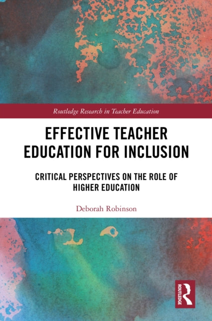 Book cover of: Effective Teacher Education for Inclusion. By: Deborah Robinson