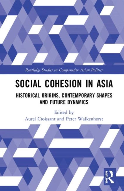 Book cover of: Social Cohesion in Asia. By: Aurel Croissant