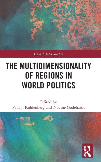 Book cover of: Multidimensionality of Regions in World Politics. By: Paul J. Kohlenberg