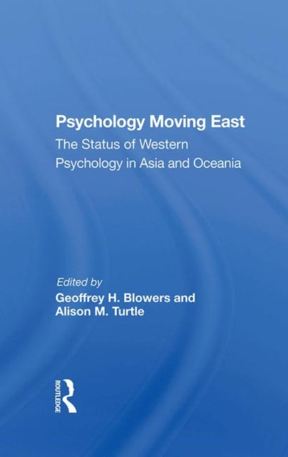 Book cover of: Psychology Moving East. By: Geoffrey H. Blowers