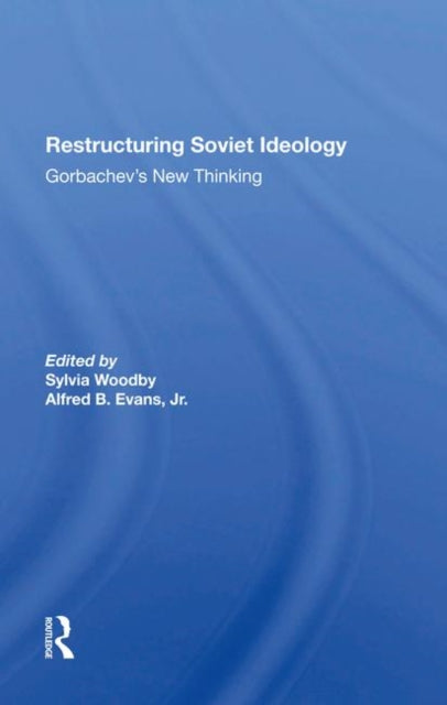 Book cover of: Restructuring Soviet Ideology. By: Sylvia Babus Woodby