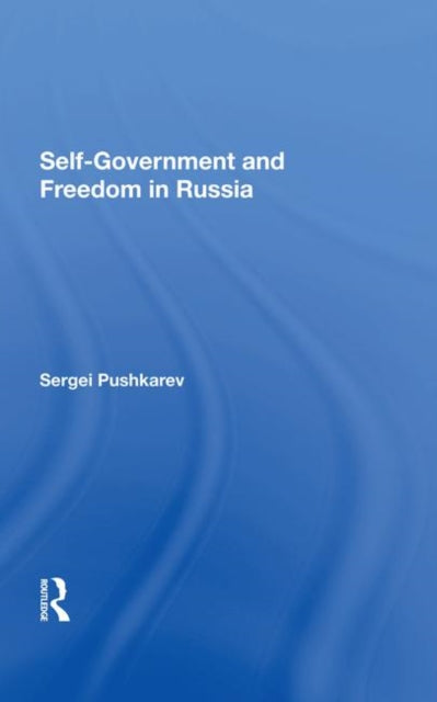 Book cover of: Selfgovernment And Freedom In Russia. By: S. G. Pushkarev