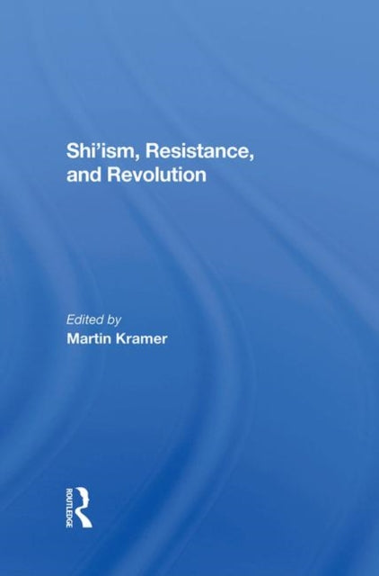Book cover of: Shi'ism, Resistance, And Revolution