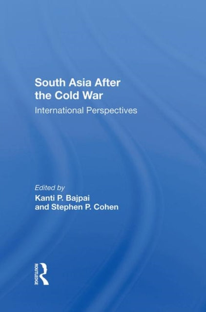 Book cover of: South Asia After The Cold War. By: Kanti P. Bajpai