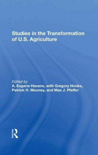 Book cover of: Studies In The Transformation Of U.s. Agriculture. By: A. Eugene Havens