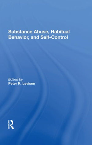 Substance Abuse, Habitual Behavior, And Selfcontrol