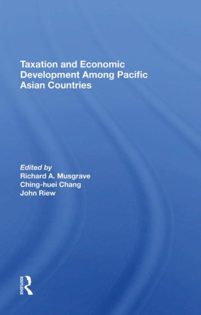 Book cover of: Taxation And Economic Development Among Pacific Asian Countries. By: Richard A. Musgrave