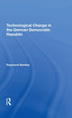 Book cover of: Technological Change In The German Democratic Republic. By: Raymond Bentley