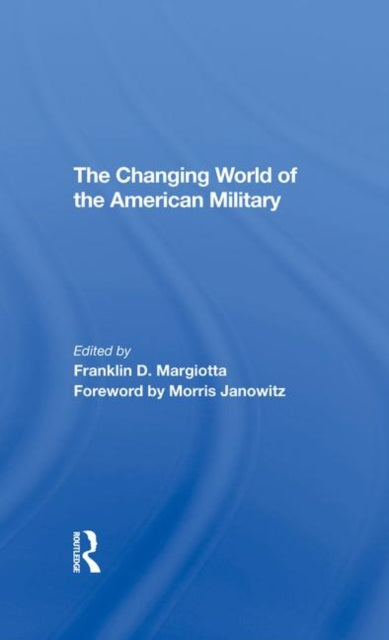 Book cover of: Changing World Of The American Military. By: Franklin D. Margiotta