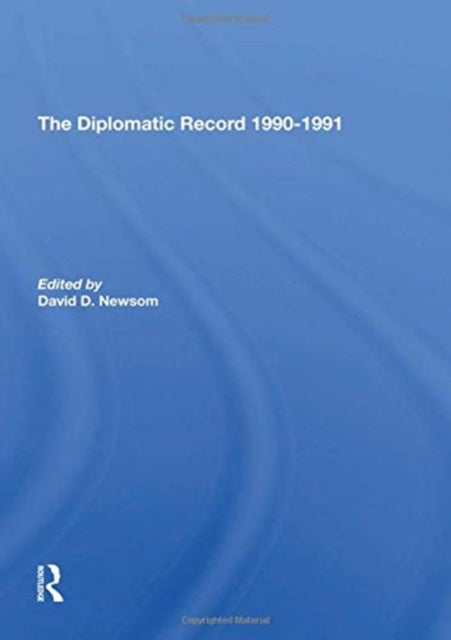 Book cover of: Diplomatic Record 19901991. By: David D. Newsom