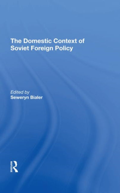 Book cover of: Domestic Context Of Soviet Foreign Policy