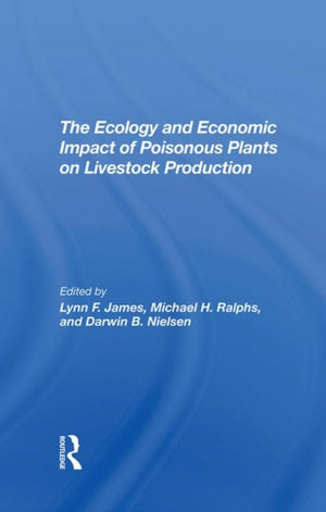 Ecology And Economic Impact Of Poisonous Plants On Livestock Production