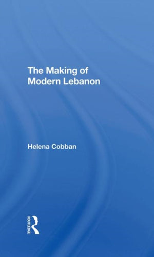 The Making Of Modern Lebanon
