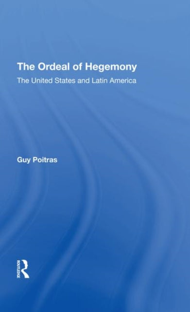 Book cover of: Ordeal Of Hegemony. By: Guy Poitras