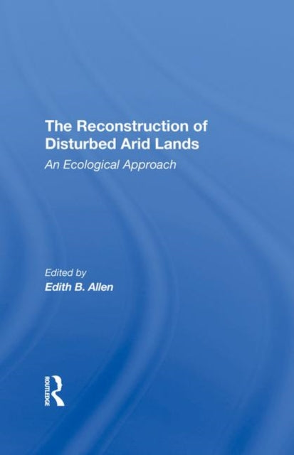 Book cover of: Reconstruction Of Disturbed Arid Lands. By: Edith B. Allen