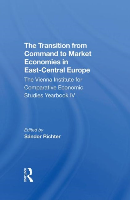 Book cover of: Transition From Command To Market Economies In Eastcentral Europe. By: Sandor Richter