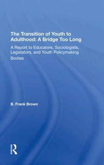 Book cover of: Transition Of Youth To Adulthood: A Bridge Too Long. By: On Youth National Commission
