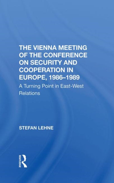Book cover of: Vienna Meeting Of The Conference On Security And Cooperation In Europe, 1986-1989. By: Stefan Lehne
