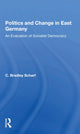 Book cover of: Politics And Change In East Germany. By: C. Bradley Scharf