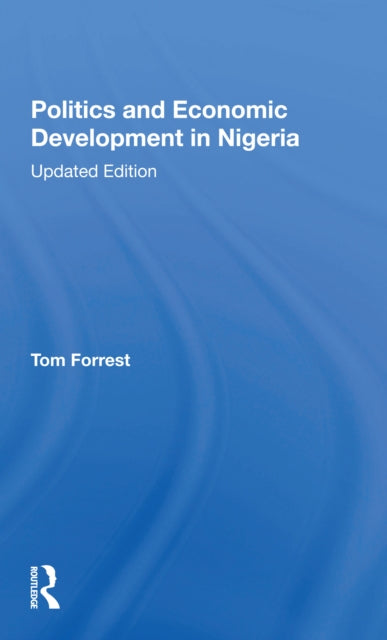Book cover of: Politics And Economic Development In Nigeria. By: Tom Forrest