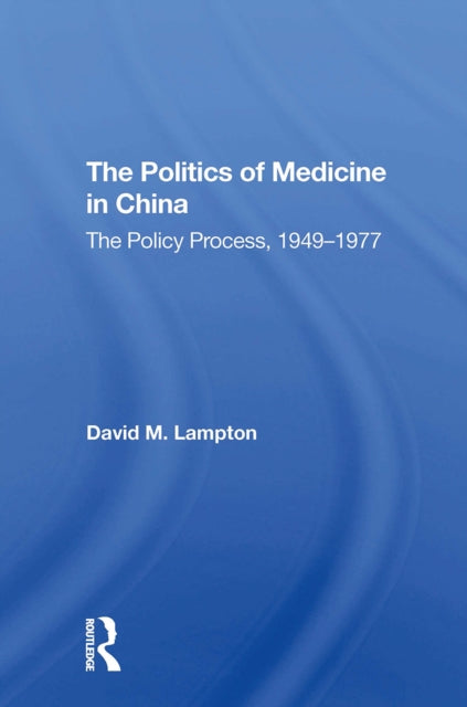 Book cover of: Politics Medicine China. By: David M. Lampton