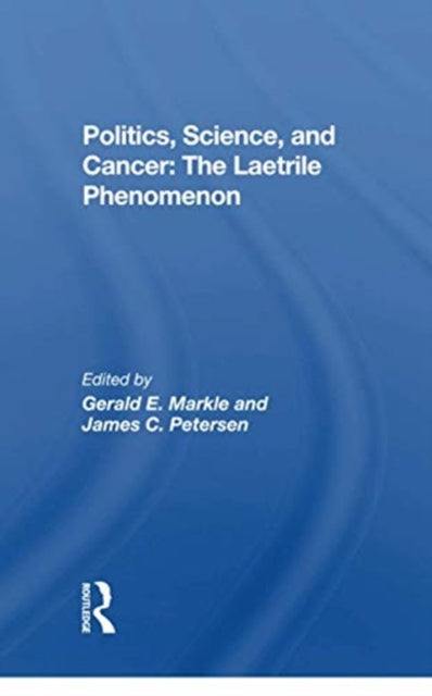 Book cover of: Politics, Science And Cancer. By: Gerald E. Markle
