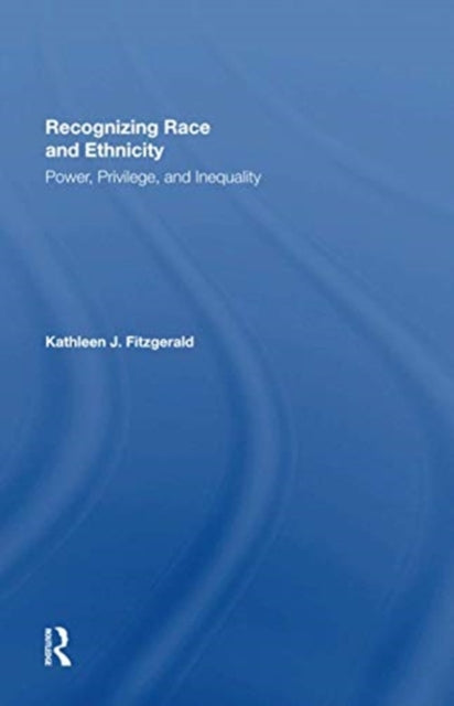 Book cover of: Recognizing Race and Ethnicity, Student Economy Edition. By: Kathleen J. Fitzgerald