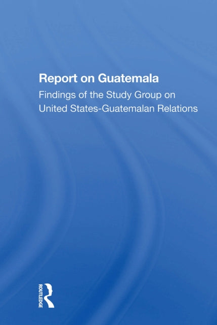 Book cover of: Report On Guatemala. By: School of Advanced Interna The Johns Hopkins Foreign Policy Institute