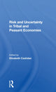 Book cover of: Risk And Uncertainty In Tribal And Peasant Economies. By: Elizabeth A. Cashdan