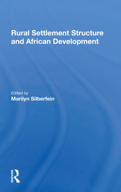 Book cover of: Rural Settlement Structure And African Development. By: Marilyn Silberfein