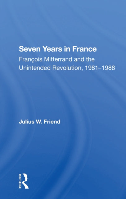 Book cover of: Seven Years In France. By: Julius Weis Friend