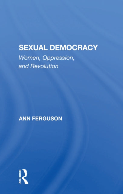 Book cover of: Sexual Democracy. By: Ann Ferguson