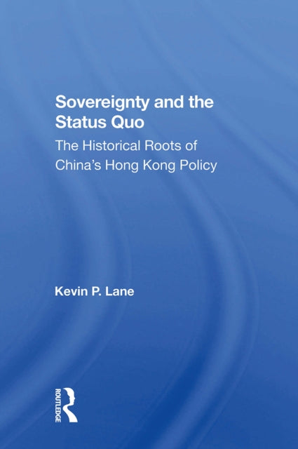 Book cover of: Sovereignty And The Status Quo. By: Kevin P. Lane