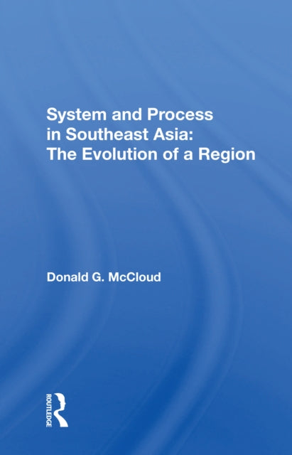 Book cover of: System And Process In Southeast Asia. By: Donald G. McCloud