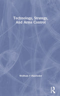Technology, Strategy, And Arms Control