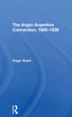 Book cover of: Angloargentine Connection, 19001939. By: Roger Gravil