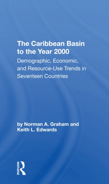 Book cover of: Caribbean Basin To The Year 2000. By: Norman A Graham