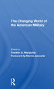 Book cover of: Changing World Of The American Military. By: Franklin D. Margiotta