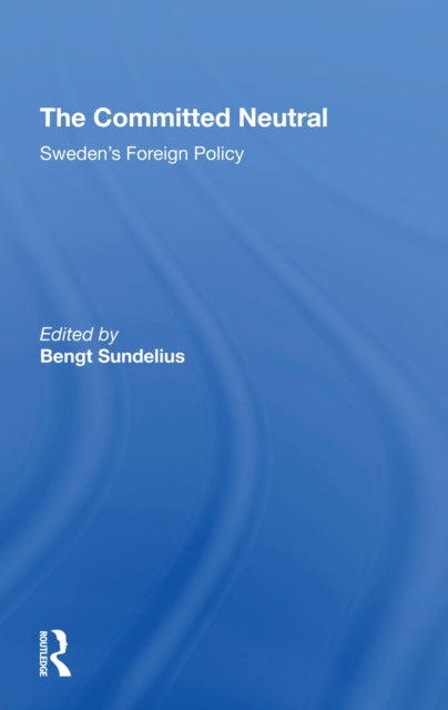 Book cover of: Committed Neutral. By: Bengt Sundelius