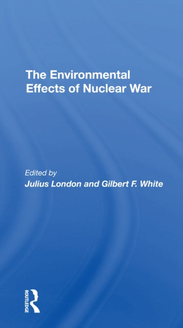 Book cover of: Environmental Effects Of Nuclear War. By: Julius London