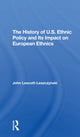 Book cover of: History Of U.S. Ethnic Policy And Its Impact On European Ethnics. By: John Lescott-leszczynski