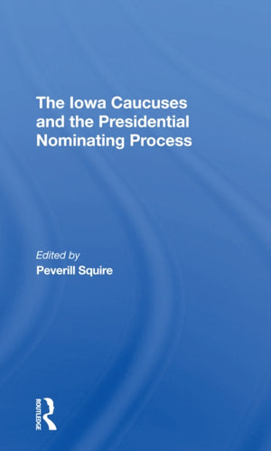 The Iowa Caucuses And The Presidential Nominating Process