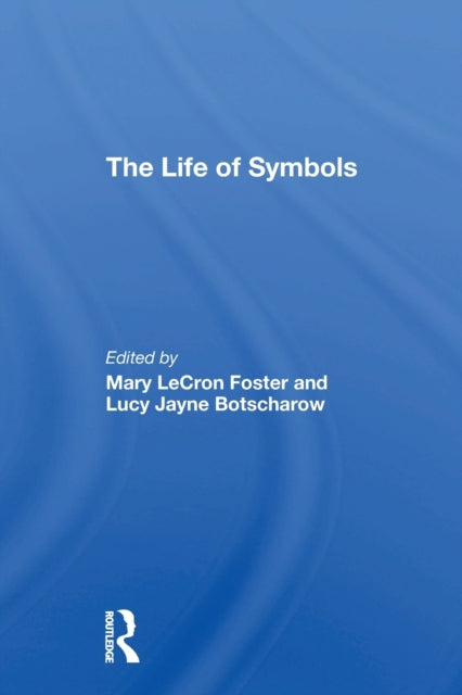 Book cover of: Life Of Symbols. By: Mary LeCron Foster