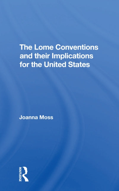 Book cover of: Lome Conventions And Their Implications For The United States. By: Joanna Moss