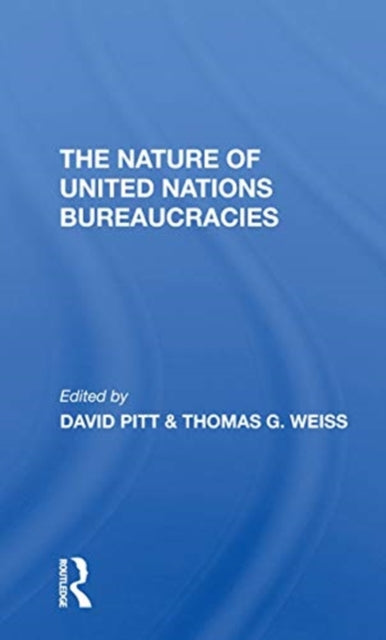 Book cover of: Nature Of United Nations Bureaucracies. By: David C. Pitt