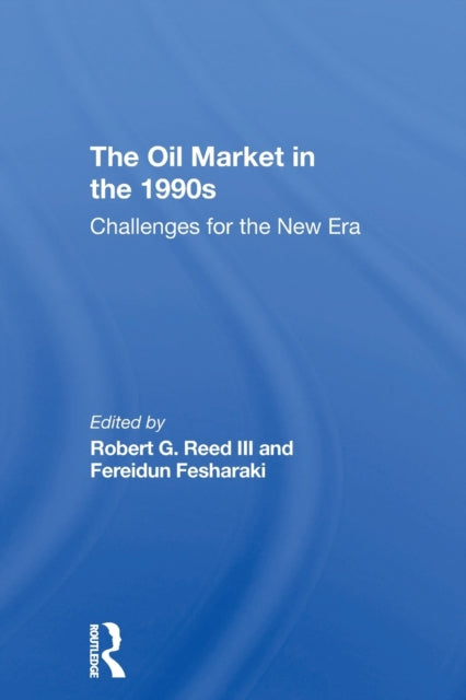 Book cover of: Oil Market In The 1990s. By: Robert G. Reed