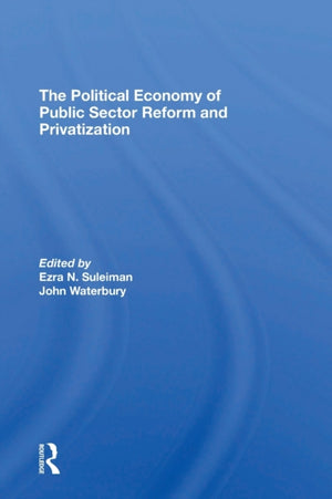 The Political Economy Of Public Sector Reform And Privatization