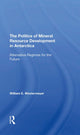 Book cover of: Politics Of Mineral Resource Development In Antarctica. By: William E. Westermeyer