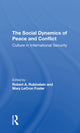 Book cover of: Social Dynamics Of Peace And Conflict. By: Robert A. Rubinstein